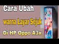 cara ubah warna layar sejuk di hp oppo a3x