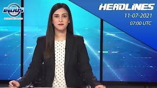 Indus News Headlines | 07:00 UTC | 11th July 2021