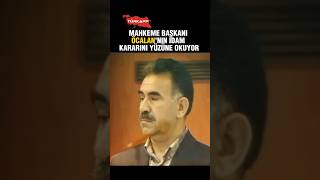 pkk’nın kurucusu terörist başı Abdullah Öcalan’a verilen idam cezasını,MAHKEME BAŞKANI yüzüne okuyor