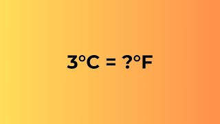 3 Celsius to Fahrenheit – How to Convert 3°C to °F