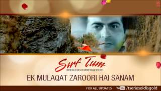 Ek Mulaqat Zaroori Hai Sanam Full Song (Audio) | Sirf Tum | Sanjay Kapoor, Priya Gill