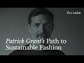 Patrick Grant’s Path To Sustainable Fashion