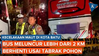 Kecelakaan Maut di Batu, Bus Meluncur Lebih dari 2 Km, Berhenti Setelah Tabrak Pohon