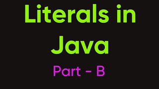 Literals in java part B | core java part 5 | java interview questions | java in simple language