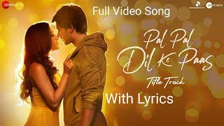 Pal Pal Dil Ke Paas Lyrics Full Video HD Song 2019 –Title Song | Arijit Singh , Parampara