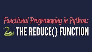 Functional Programming in Python: The "reduce()" Function