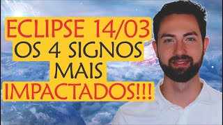 ⚠️ Previsão ECLIPSE Lunar 14/03: Os 4 SIGNOS mais IMPACTADOS! | Astrologia e Espiritualidade