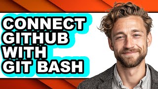 How to Connect Github with Git Bash - Easy Guide