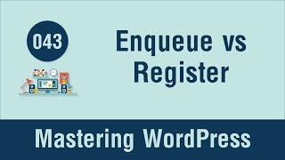 Mastering WordPress in Arabic #043 - WP_Enqueue vs WP_Register