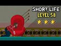 Short Life Level 58 Walkthrough/Playthrough video by Indian Game Nerd.