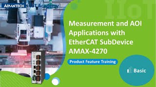 【IoT Academy】 Measurement and AOI Applications with EtherCAT SubDevice AMAX-4270