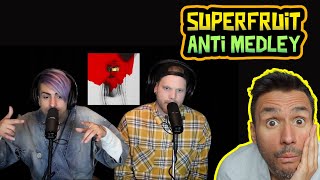 SUPERFRUIT ANTI MEDLEY (Rihanna Cover) REACTION