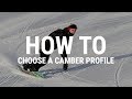 How to Choose a Snowboard Camber Profile - Tactics