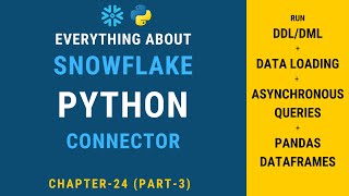 Snowflake Python Connector | Snowflake Hands-on Tutorial | Ep 24.3/27