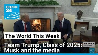 Team Trump, Class of 2025: Musk and the media • FRANCE 24 English