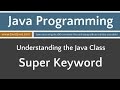 Learn Java Programming - Inheritance: Super Keyword Tutorial