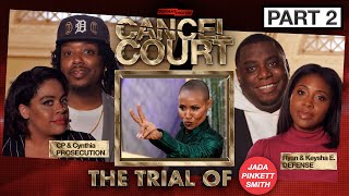 The Trial Of Jada Pinkett Smith PT 2 | Cancel Court EP 8