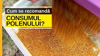 Cum se recomandă consumul polenului?