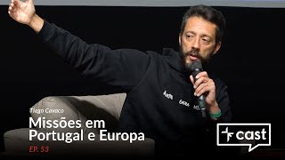 Missões em Portugal e Europa, com Tiago Cavaco (VECast #53)