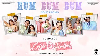 Rum Bum Bum - Promo | Coffee With Kadhal | Sundar C | Ilaiyaraaja, Yuvan Shankar Raja