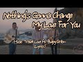 Music Travel Love ft. Bugoy Drilon - Nothing's Gonna Change My Love For You(Lyrics)