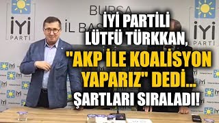 İYİ Partili Lütfü Türkkan, \