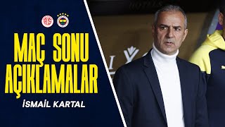 Teknik Direktörümüz İsmail Kartal'ın Maç Sonu Açıklamaları | Bitexen Antalyaspor 0-2 Fenerbahçe