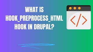 What is hook_preprocess_html hook in Drupal 9 | Drupal 10 | Drupal 8