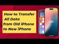 How to Transfer Everything from Old iPhone to New iPhone