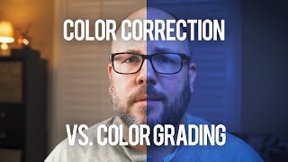 COLOR CORRECTION vs. COLOR GRADING in 2 MINUTES