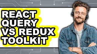 React Query vs Redux Toolkit - 2025 Comparison
