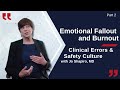 Clinical Errors: Clinician Trauma and Patient Safety. Part 2