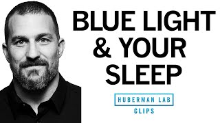 How Does Blue Light & Other Light Affect Your Sleep? | Dr. Andrew Huberman