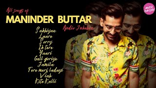 MANINDER BUTTAR All Hit Songs || Audio Jukebox 2020 || Maninder Buttar Mashup || MUSIC JUKEBOX