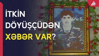 Fərruxda itkin düşən əsgərimizin yaxınları danışır