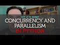 Concurrency and parallelism in Python, explained