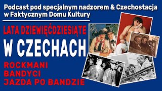 Lata 90' w Czechach. Wolność, prywatyzacja, bandyci | Podcast pod specjalnym nadzorem \u0026 Czechostacja