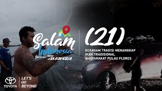 Eps 21 #BersamaNewAvanza - Beragam Tradisi Menangkap Ikan Tradisional Masyarakat Pulau Flores