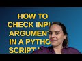 How to check input arguments in a python script with CLI?