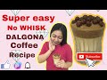 DALGONA COFFEE MAKING - NO WHIPPED CREAM, NO ELECTRIC MIXER/WHISK MIXER