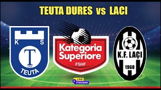 Teuta Durazzo Vs Laci - Albania: SuperLiga - #live