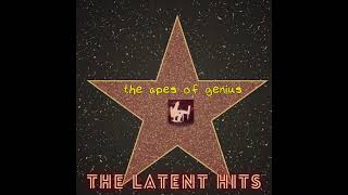 The Apes of Genius – The Latent Hits – Lower Your Nexpectations (Remastered)