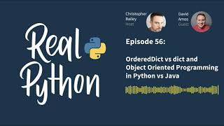 OrderedDict vs dict and Object Oriented Programming in Python vs Java | Real Python Podcast #56