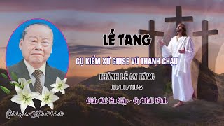 Thánh Lễ An Táng Lễ Tang Cụ Kiểm Xứ Giuse Vũ Thanh Châu | Giáo Xứ An Lập - Gp Thái Bình