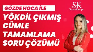 E-YÖKDİL ÇIKMIŞ CÜMLE TAMAMLAMA SORU ÇÖZÜM DERSİ I GÖZDE HOCA