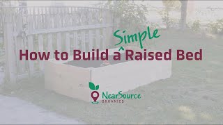 NearSource Organics | How to Build a Simple Raised Garden Bed - Preview