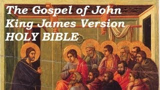 HOLY BIBLE: GOSPEL OF JOHN - FULL Audio Book - KJV New Testament - King James Version HOLY BIBLE: GOSPEL OF JOHN - FULL Audio Book - KJV New Testament - King James Version
