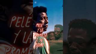 La promesa que juró cumplir Pelé a su padre #futbol #brasil #mundial