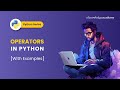 Operators In Python | Arithmetic, Logical, Unary, Assignment, Relational Operators In Python