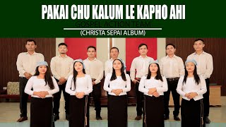 PAKAI CHU KALUM LE KAPHO AHI || GOSPEL ACTION TEAM || CHRISTA SEPAI || SOCGAT INDIA